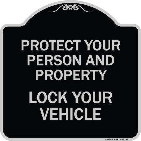 Signmission Protect Your Person and Property Lock Your Vehicle Heavy-Gauge Aluminum Sign, 18" H, BS-1818-23233 A-DES-BS-1818-23233